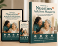 TU GUIA PARA CUIDAR A ADULTOS MAYORES